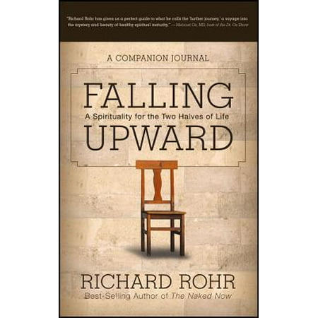 Falling Upward : A Spirituality for the Two Halves of Life -- A Companion (Half Life 2 Best)