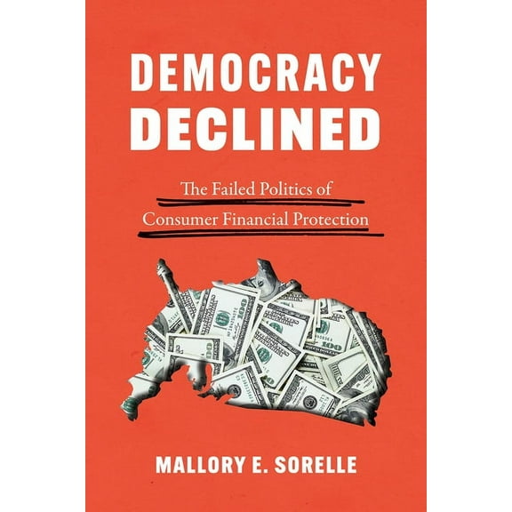 Chicago Studies in American Politics Democracy Declined: The Failed Politics of Consumer Financial Protection, (Paperback)