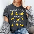 thumbnail image 2 of Most Definitely Not All In A Row Duck Mental Health T-Shirt Unisex, Sizes S-5XL, Tbun, 2 of 5