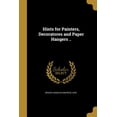thumbnail image 1 of Hints for Painters, Decoratores and Paper Hangers .. (Paperback), 1 of 1