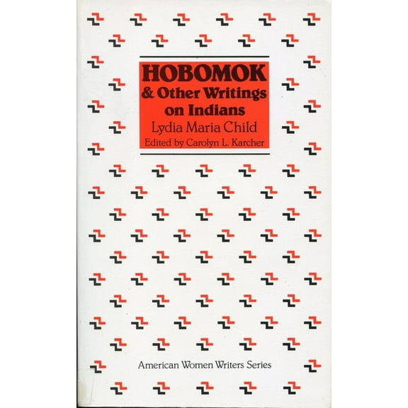 American Women Writers Hobomok and Other Writings on Indians, (Paperback)