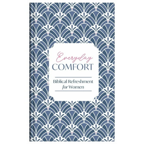 Spiritual Refreshment for Women Everyday Comfort: Biblical Refreshment for Women, (Hardcover)