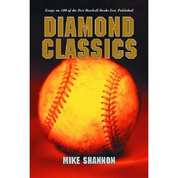 Pre-Owned Diamond Classics: Essays on 100 of the Best Baseball Books Ever Published, (Paperback)