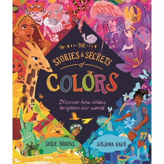 Pre-Owned The Stories and Secrets of Colors: Discover How Colors Brighten Our World (Hardcover) 0753478846 9780753478844