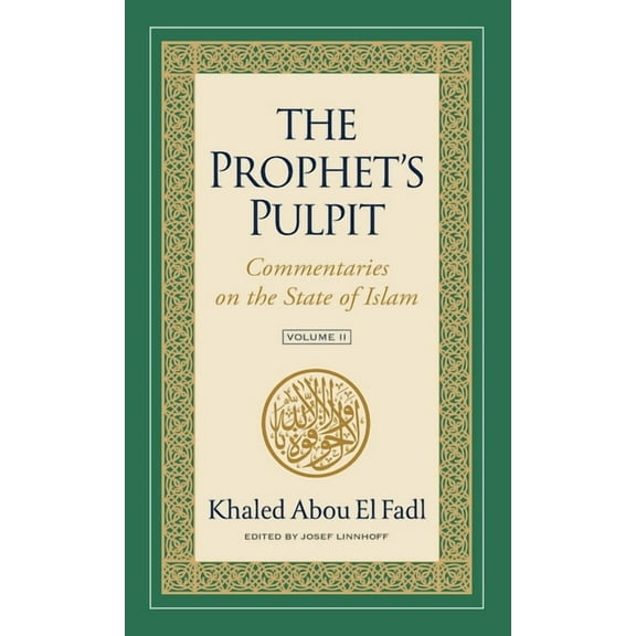 The Prophet's Pulpit The Prophet's Pulpit: Commentaries on the State of Islam, Volume II, Book II, (Hardcover)