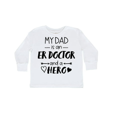 

Inktastic My Dad is an ER Doctor and a Hero Gift Toddler Boy or Toddler Girl Long Sleeve T-Shirt