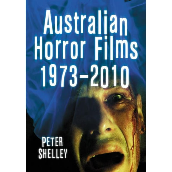 Australian Horror Films, 1973-2010 (Paperback)