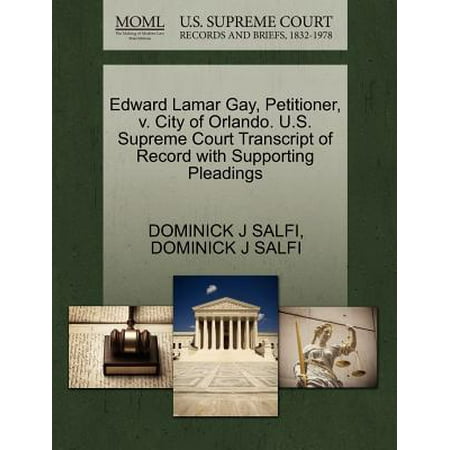 Edward Lamar Gay, Petitioner, V. City of Orlando. U.S. Supreme Court Transcript of Record with Supporting (Best Gay Cities In Us)