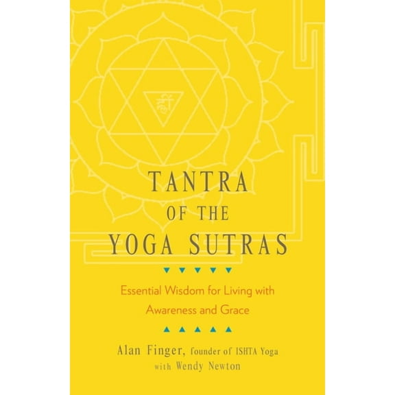Tantra of the Yoga Sutras: Essential Wisdom for Living with Awareness and Grace, (Paperback)