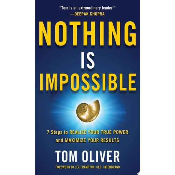 Pre-Owned Nothing Is Impossible: 7 Steps to Realize Your True Power and Maximize Your Results (Hardcover) 0071831223 9780071831222