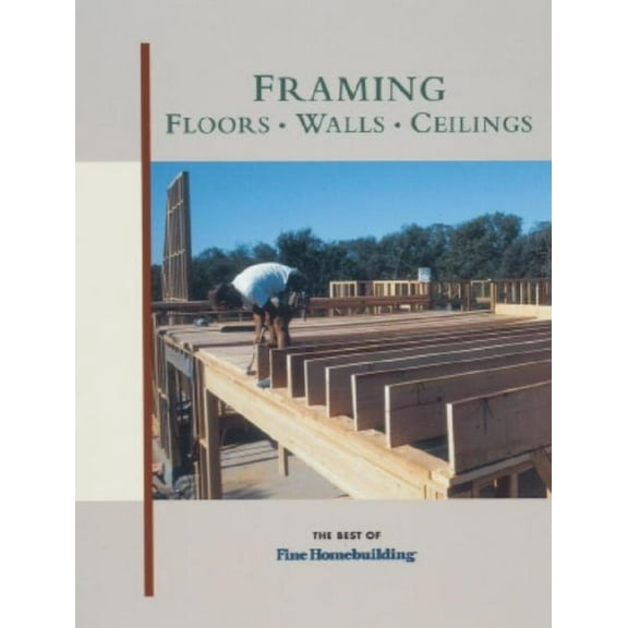Pre-Owned Framing Floors Walls Ceilings (For Pros By Pros) (Paperback) 156158570X 9781561585700