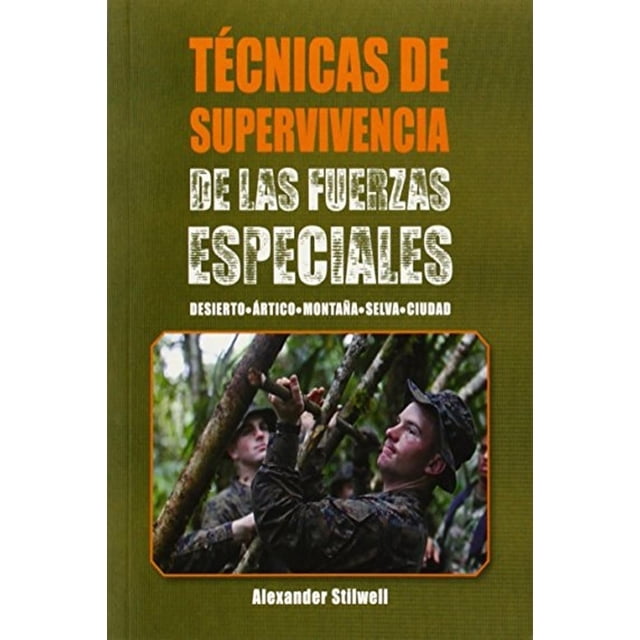 Libro Tecnicas De Superviviencia De Las Fuerzas Especiales Tapa Blanda, Autor Alexander Stilwell, Editorial Paidotribo