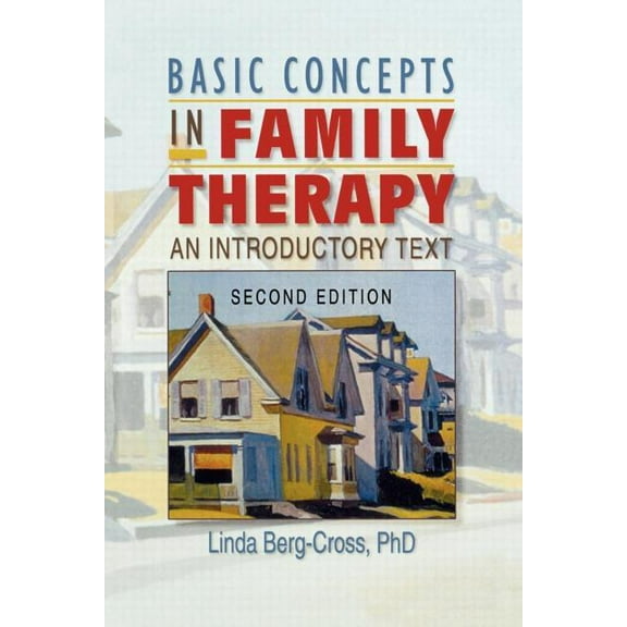 Basic Concepts in Family Therapy: An Introductory Text, Second Edition, (Paperback)