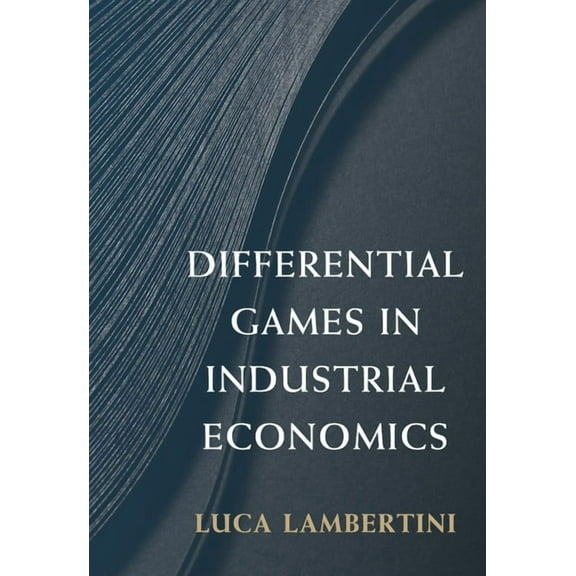 Differential Games in Industrial Economics, (Paperback)