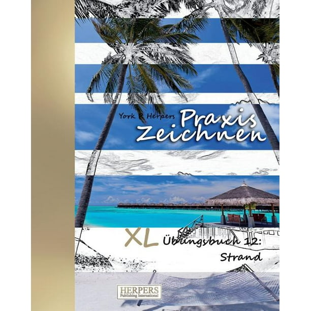Maak los Pennenvriend wapenkamer Praxis Zeichnen - XL Übungsbuch 12 : Strand (Paperback) - Walmart.com