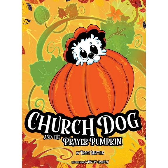 Church Dog and the Prayer Pumpkin, (Hardcover)