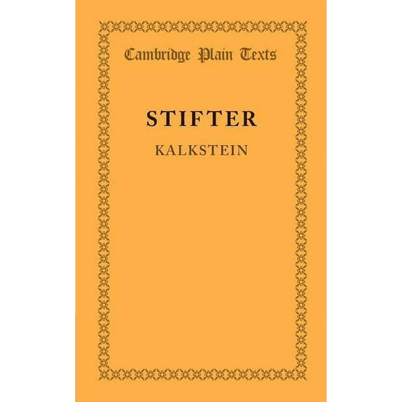 Cambridge Plain Texts Kalkstein: Together with the Preface to Bunte Steine, (Paperback)