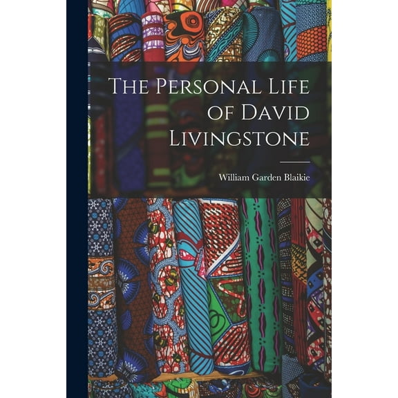 The Personal Life of David Livingstone (Paperback)