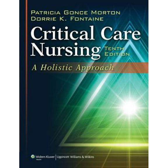Pre-Owned Critical Care Nursing: A Holistic Approach (Hardcover) 1609137493 9781609137496
