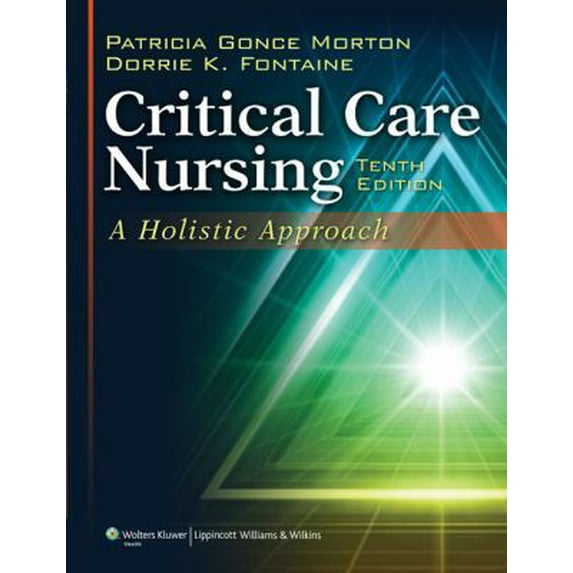 Pre-Owned Critical Care Nursing: A Holistic Approach (Hardcover) 1609137493 9781609137496