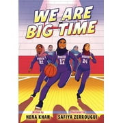 We Are Big Time : (A Graphic Novel) (Hardcover)