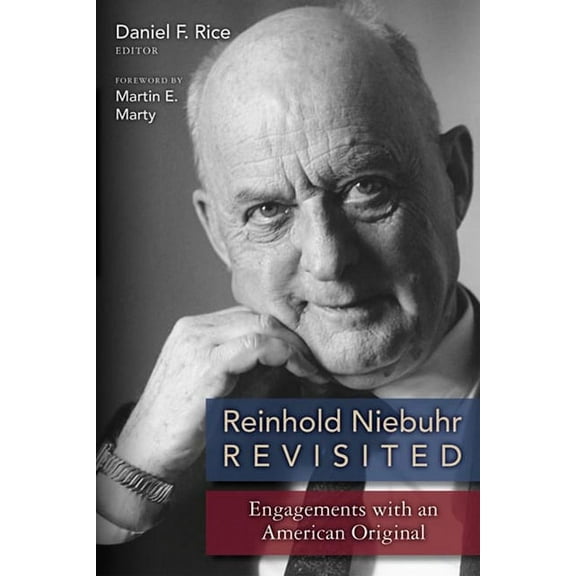 Reinhold Niebuhr Revisited: Engagements with an American Original, (Paperback)
