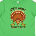 thumbnail image 4 of Inktastic Guess What Turkey Butt Boys or Girls Toddler T-Shirt, 4 of 5