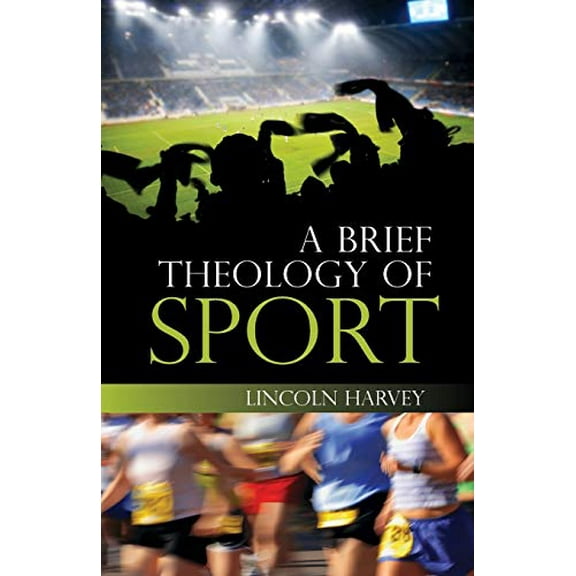 A Brief Theology of Sport