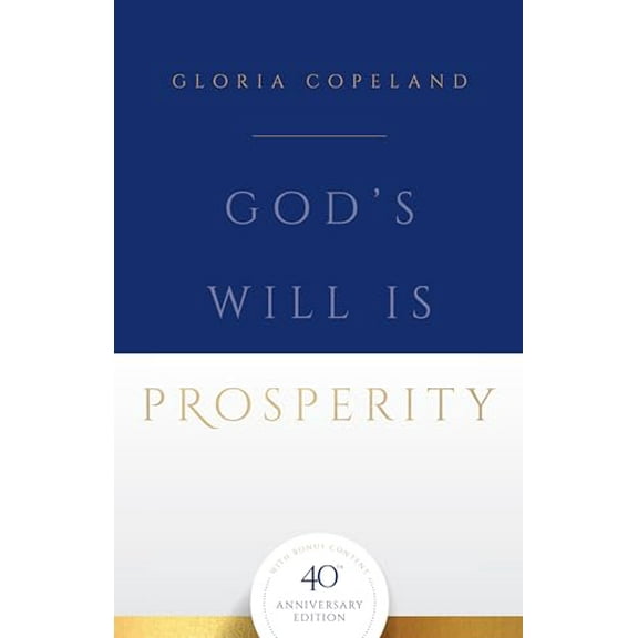 Pre-Owned God's Will Is Prosperity: 40th Anniversary Edition with Bonus Content (Paperback) 1604633778 9781604633771