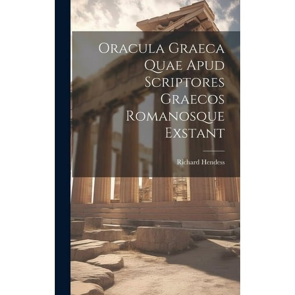 Oracula Graeca Quae Apud Scriptores Graecos Romanosque Exstant, (Hardcover)