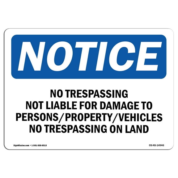 OSHA Notice Signs - No Trespassing Not Liable For Damage To Sign | Extremely Durable Made in the USA Signs or Heavy Duty Vinyl label | Protect Your Construction Site, Warehouse &