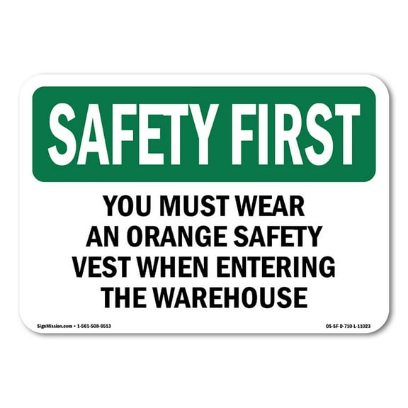 SignMission OS-SF-A-710-L-11023 7 x 10 in. OSHA Safety First Sign - You Must Wear An Orange Safety Vest When