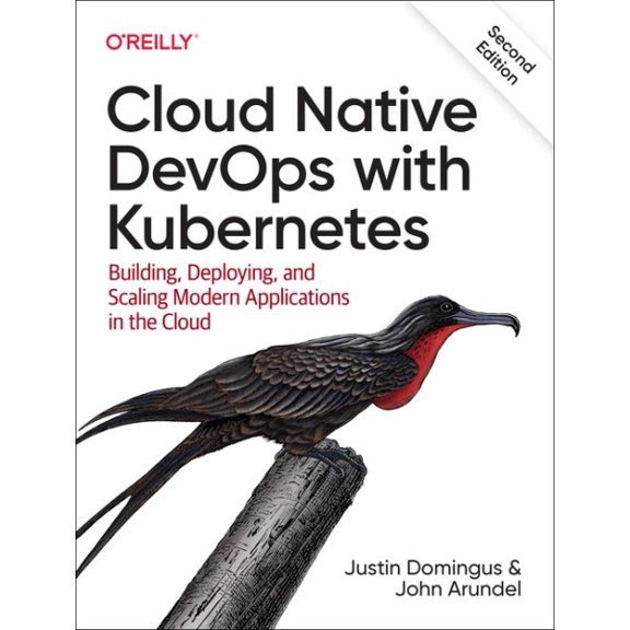 Pre-Owned Cloud Native DevOps with Kubernetes: Building, Deploying, and Scaling Modern Applications in the Cloud, 9781098116828, 1098116828, Paperback, 2 edition
