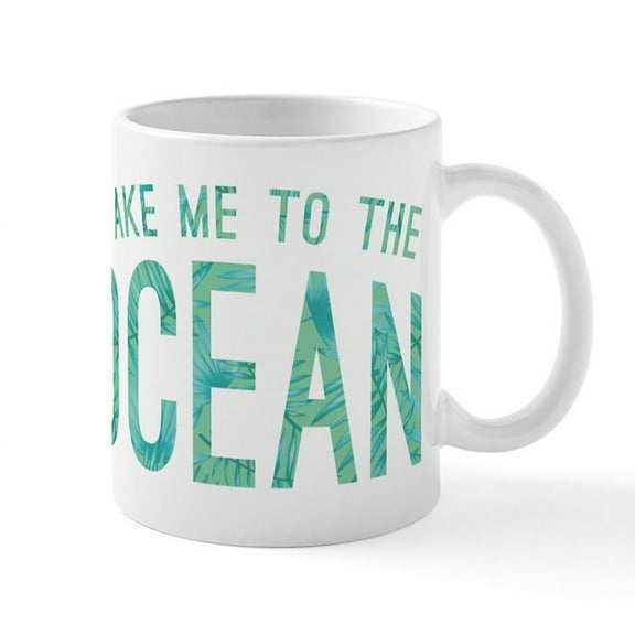 CafePress - Take Me To The Ocean Print - 11 oz Ceramic Mug - Novelty Coffee Tea Cup