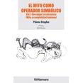 thumbnail image 1 of EL MITO COMO OPERADOR SIMBOLICO DISTRIBUCIONES FONTAMARA PALOMA BRAGDON, 1 of 2