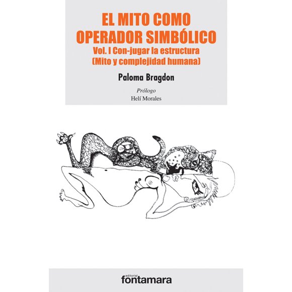 EL MITO COMO OPERADOR SIMBOLICO DISTRIBUCIONES FONTAMARA PALOMA BRAGDON