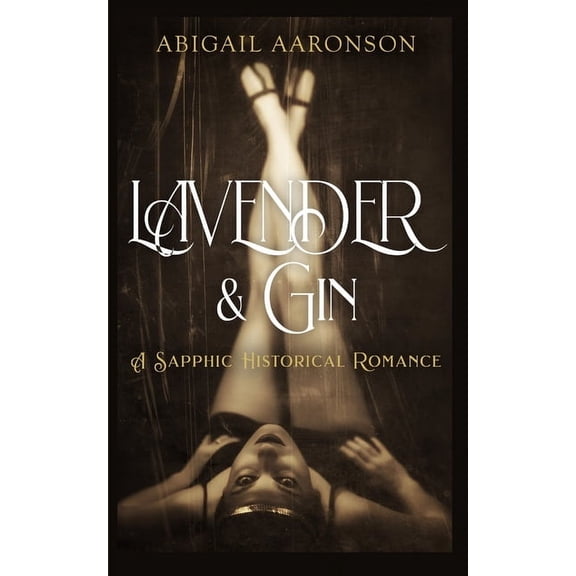 Lavender & Gin: A Sapphic Historical Romance, (Paperback)