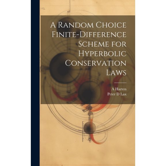 A Random Choice Finite-difference Scheme for Hyperbolic Conservation Laws (Hardcover)
