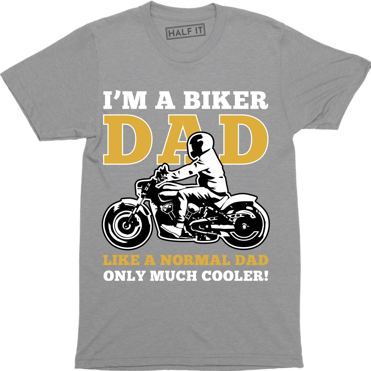 I'm A Biker Dad Like Normal Dad Except Much Cooler Funny Motorbike Tee  Shirt 