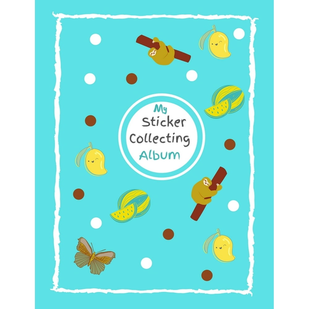 My Sticker Collecting Album Blank Sticker Book 8.5 x 11 100 Pages
