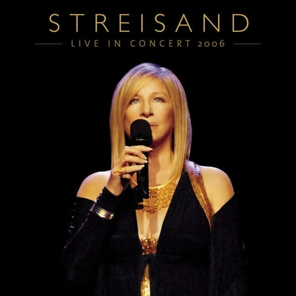 Barbra Streisand - Live in Concert 2006 - Music & Performance - CD