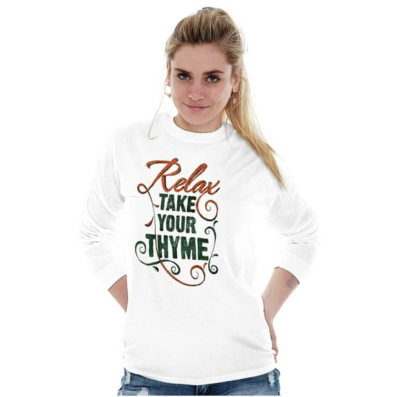 Relax Take Your Thyme Home Gardening's Women's Long Sleeve T Shirt Brisco Brands M