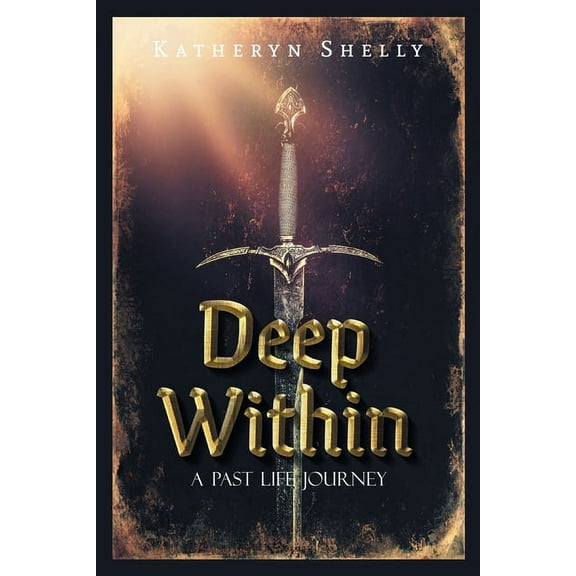 Deep Within: A Past Life Journey, (Paperback)