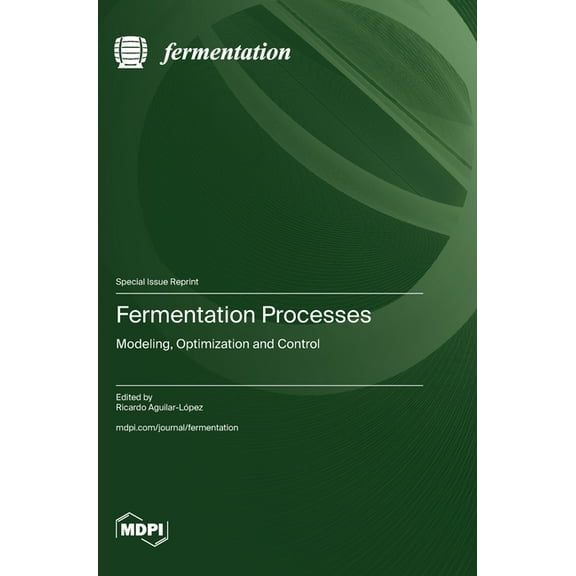 Fermentation Processes: Modeling, Optimization and Control, (Hardcover)