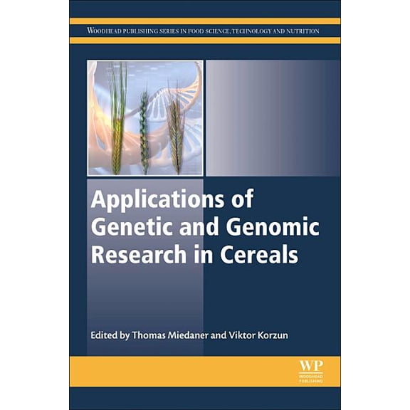 Woodhead Publishing Food Science, Techno Applications of Genetic and Genomic Research in Cereals, (Paperback)