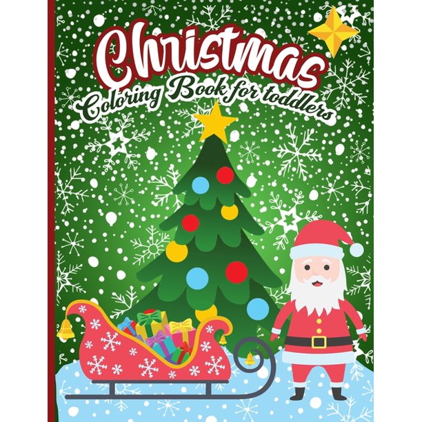 Download Christmas Coloring Book For Toddlers A Fun Xmas Coloring Pages For Kids Preschoolers Toddlers