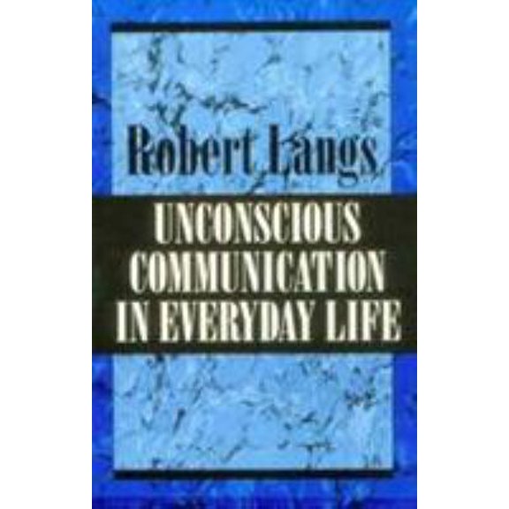 Pre-Owned Unconscious Communication in Everyday Life (Paperback) by Rober Langs