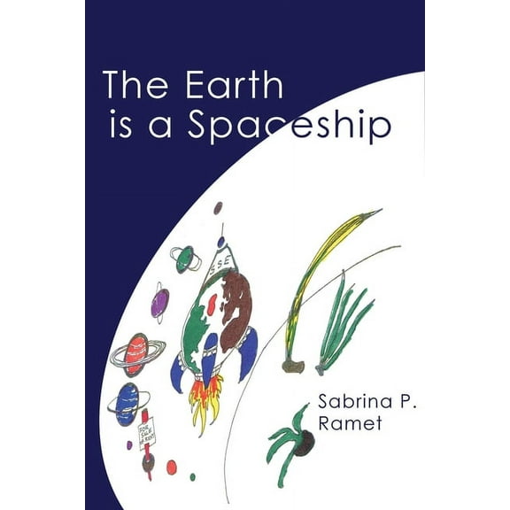 The Earth Is a Spaceship: Sabrina Ramet's wackiest, wittiest, and wildest verses, (Paperback)