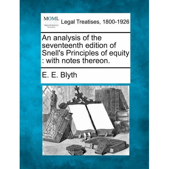 An analysis of the seventeenth edition of Snell's Principles of equity (Paperback)