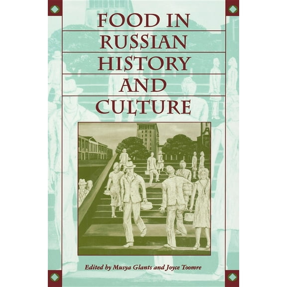 Indiana-Michigan Russian and East Europe Food in Russian History and Culture, (Paperback)